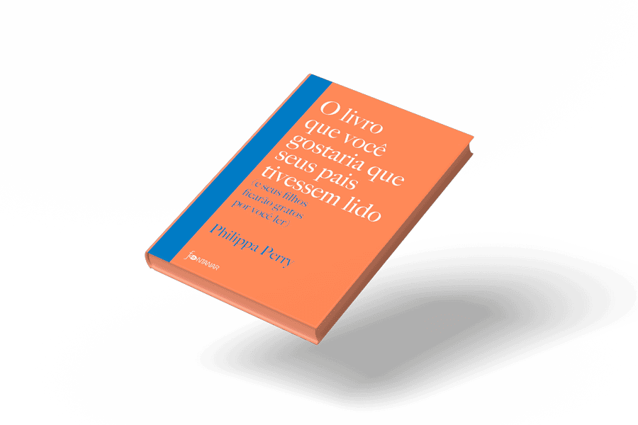 O Livro que Você Gostaria que Seus Pais Tivessem Lido - Philippa Perry